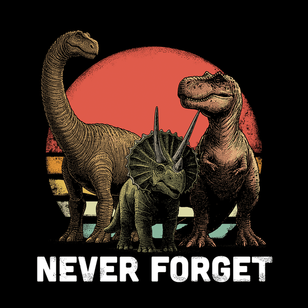 Never Forget Dinosaurs - GoshWow
