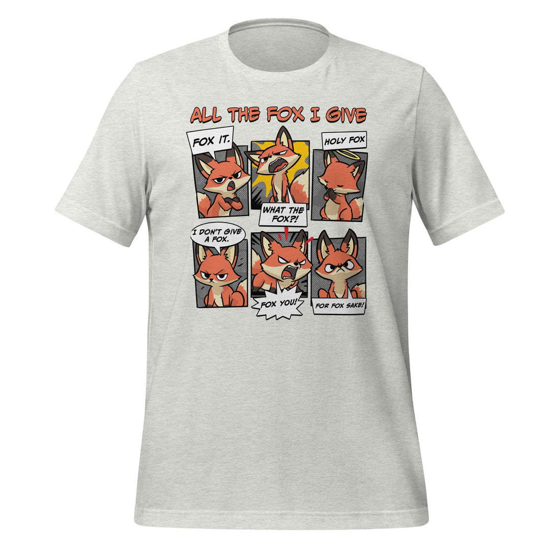 All The Fox I Give T-shirt - GoshWow