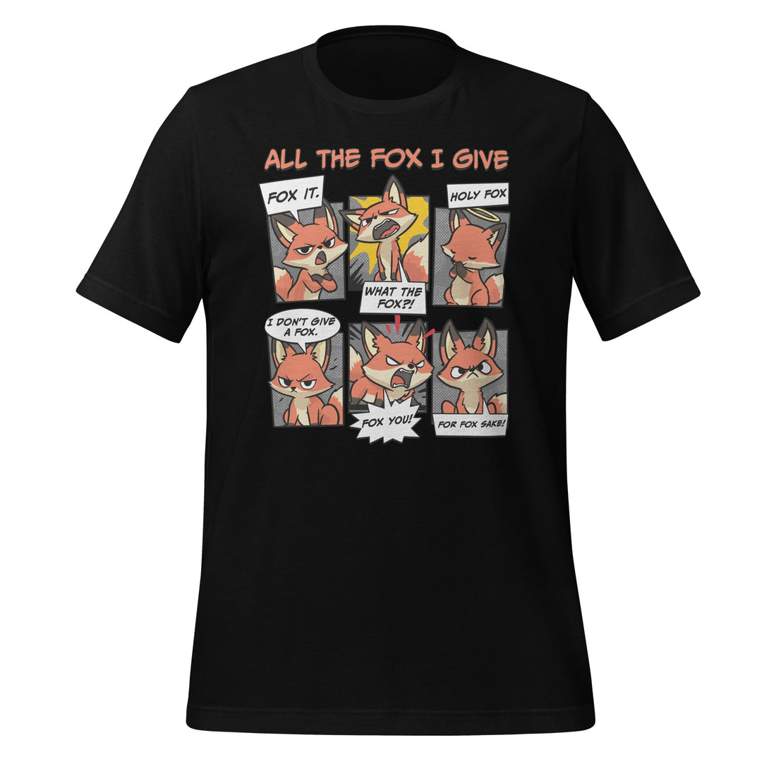 All The Fox I Give T-shirt - GoshWow