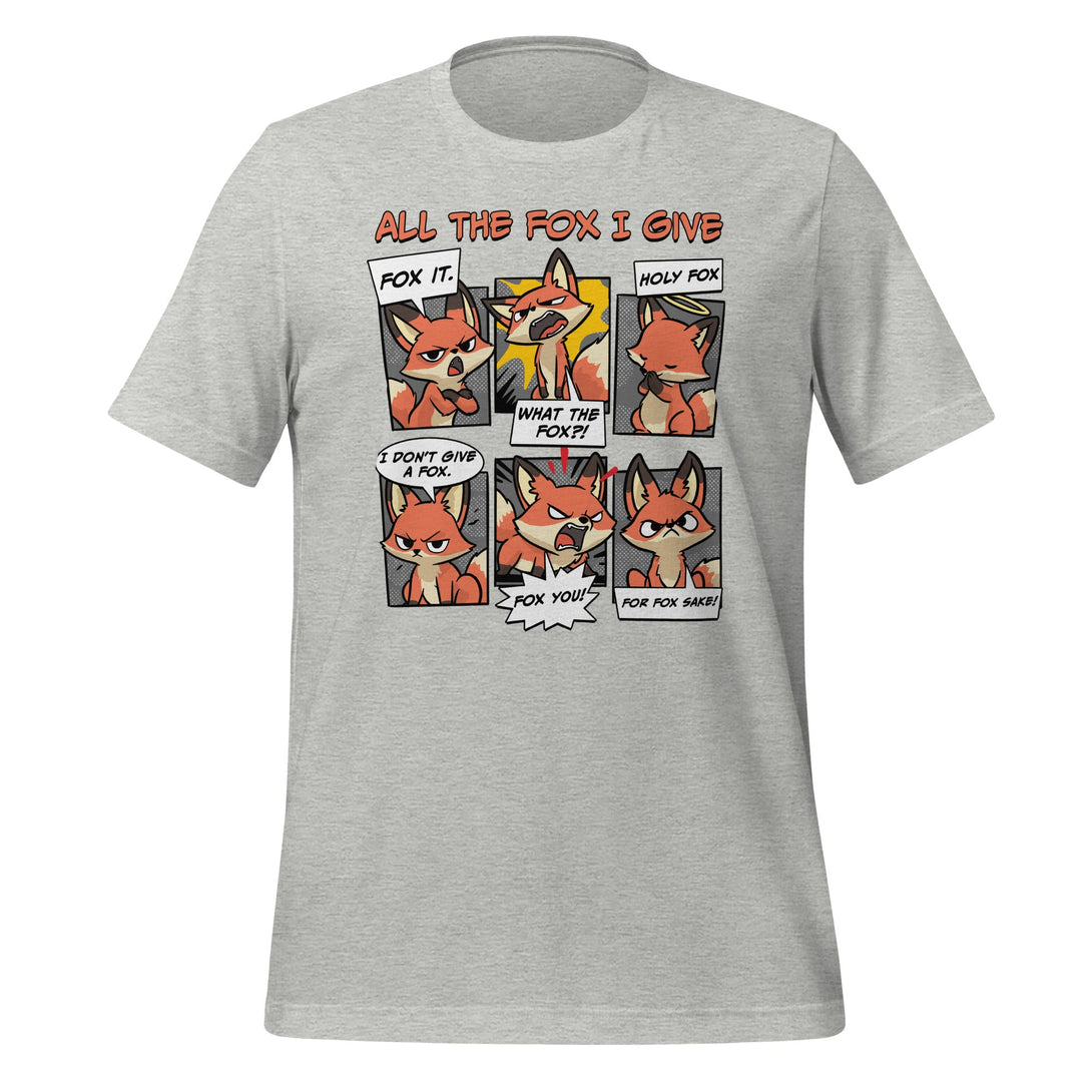 All The Fox I Give T-shirt - GoshWow