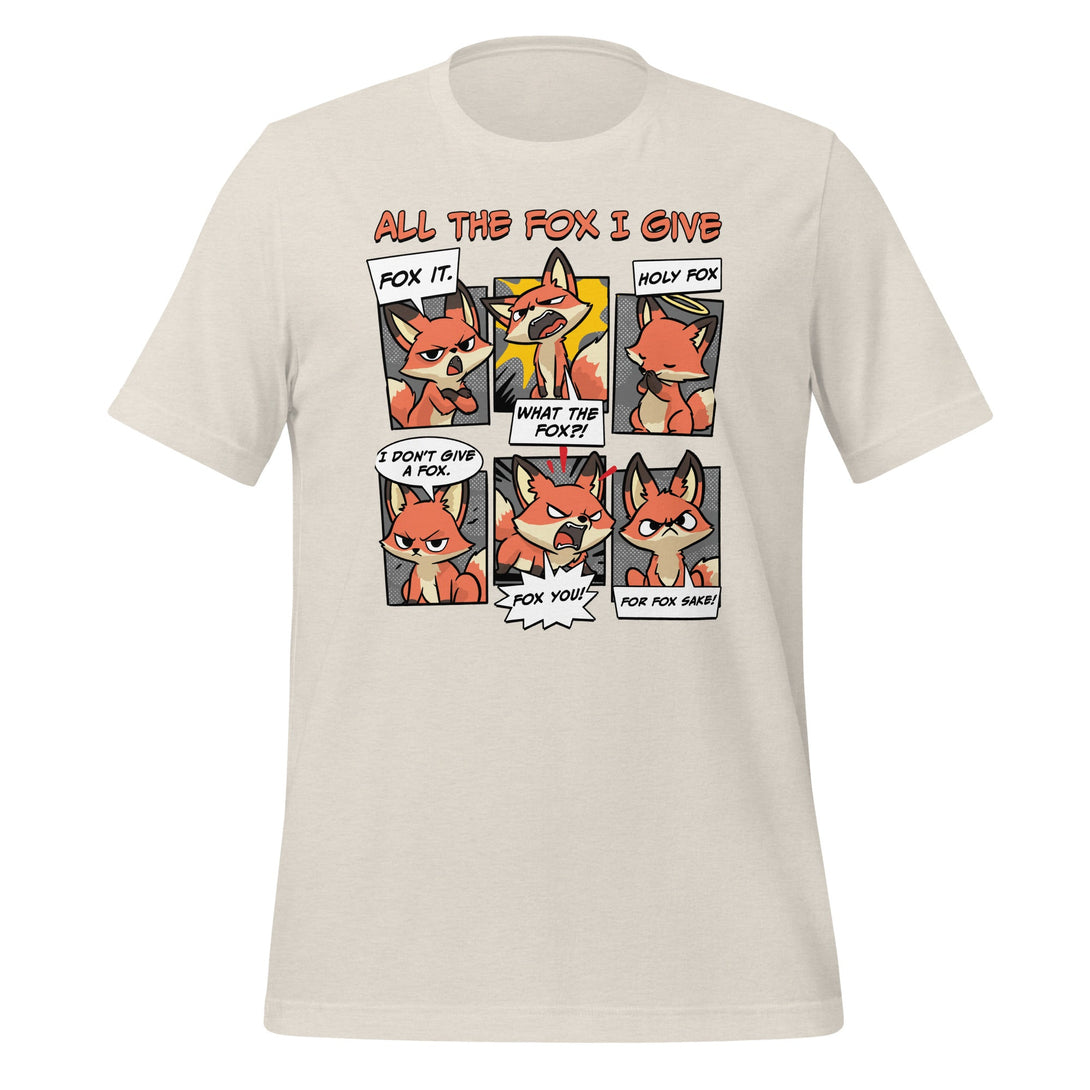 All The Fox I Give T-shirt - GoshWow