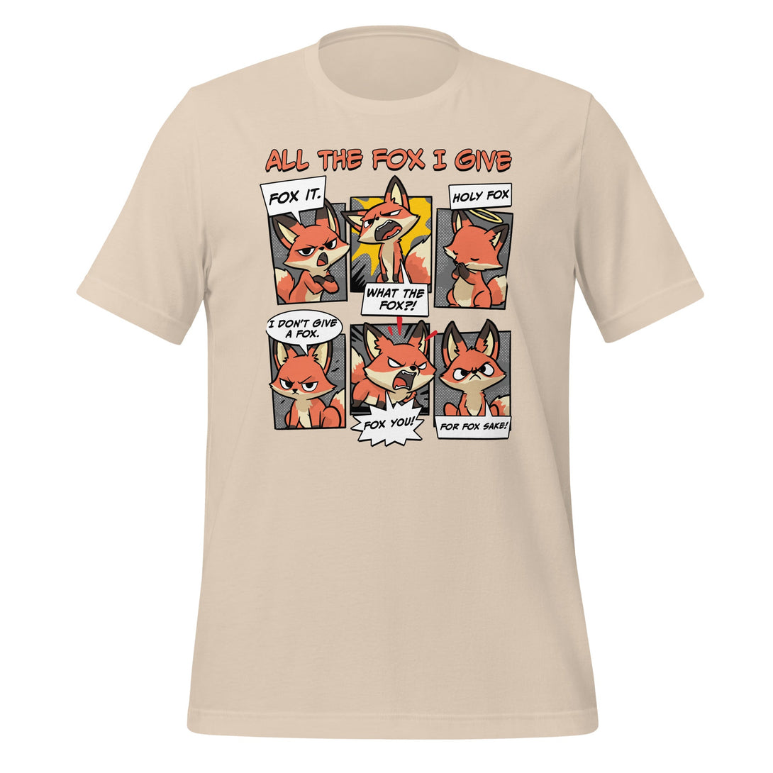 All The Fox I Give T-shirt - GoshWow