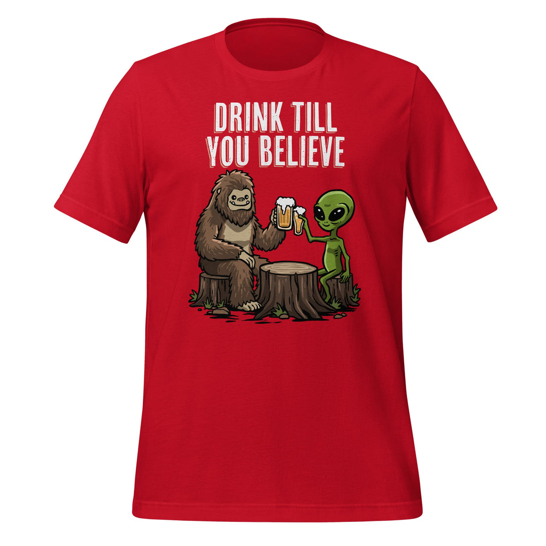 Drink Till You Believe T-shirt - GoshWow