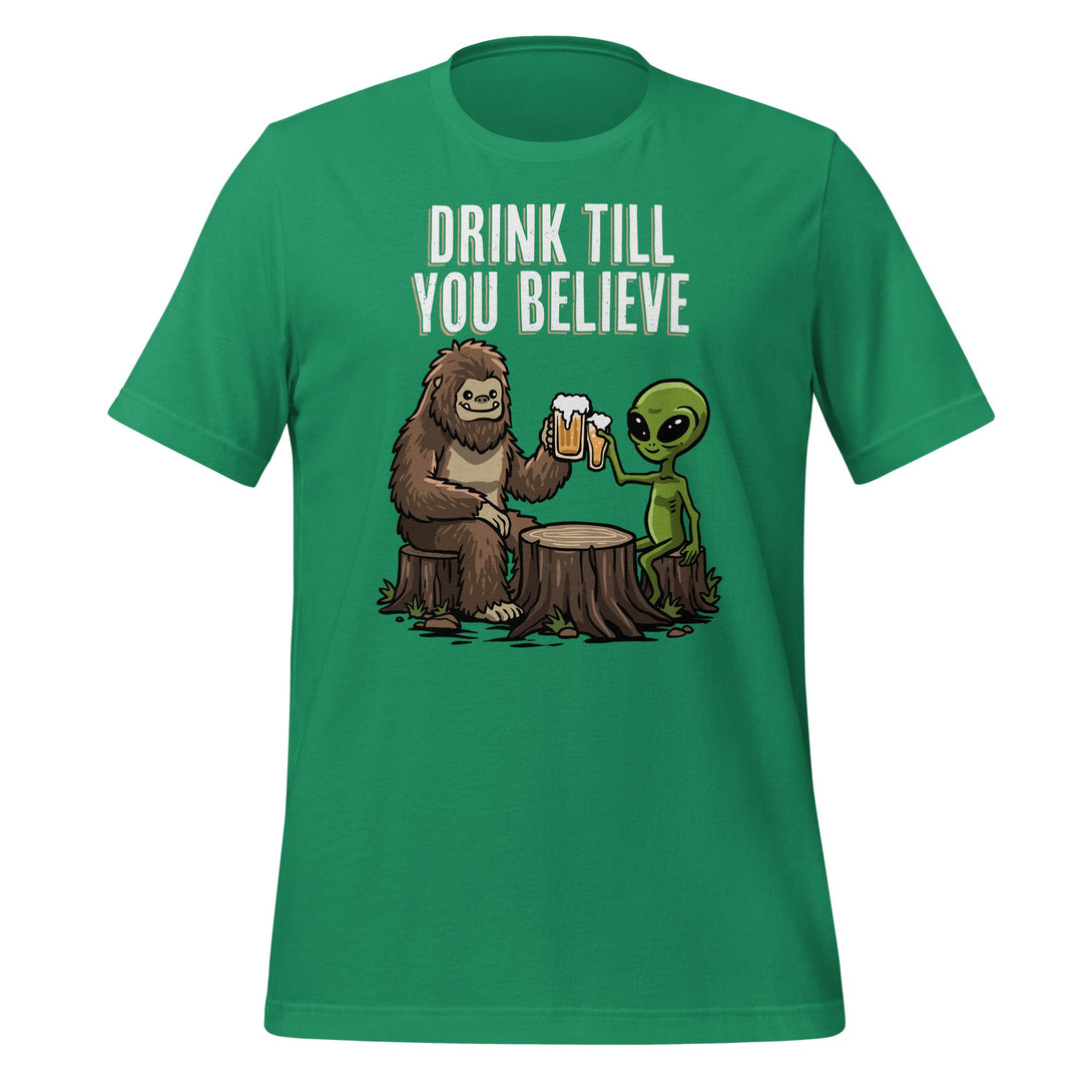 Drink Till You Believe T-shirt - GoshWow