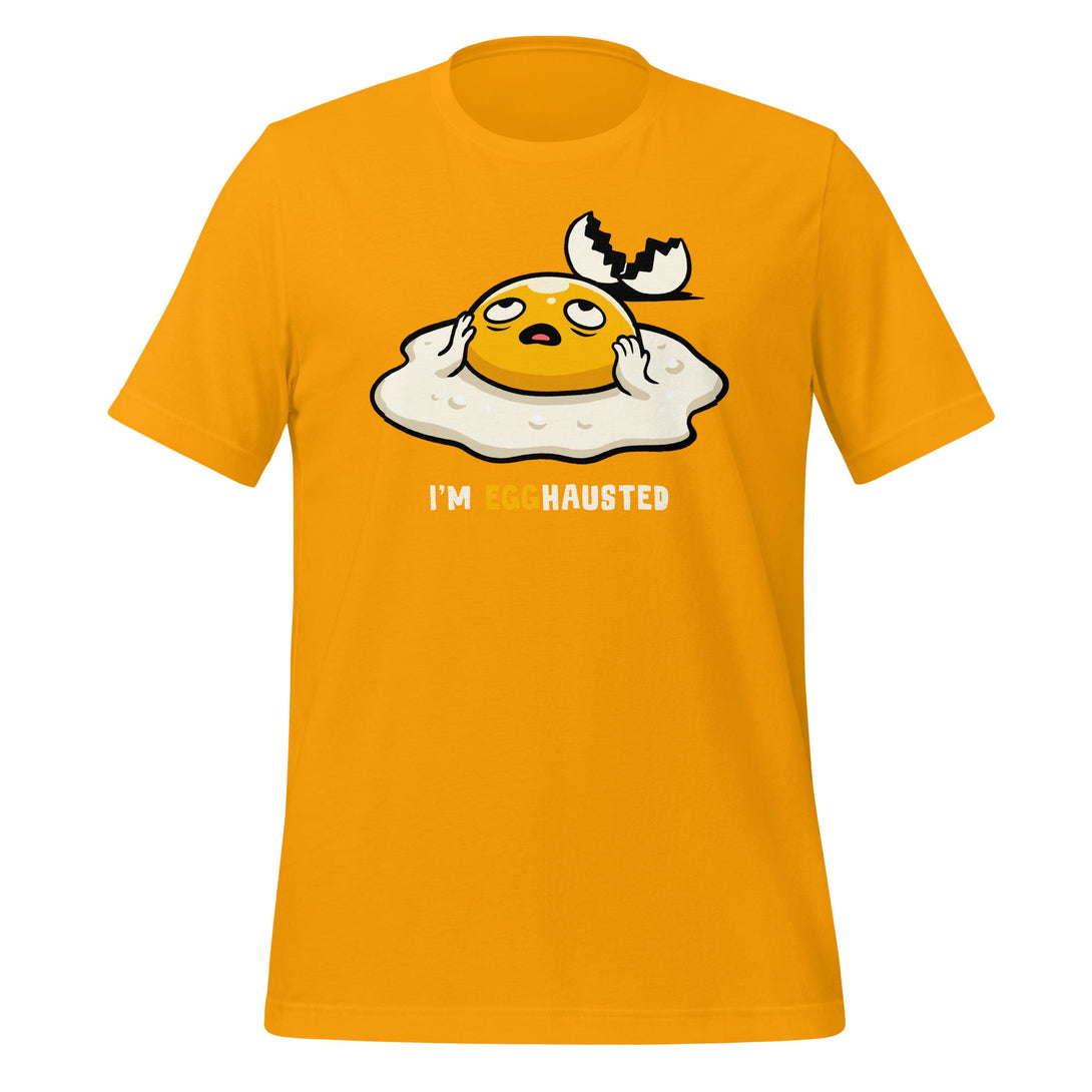 Egghausted T-shirt - GoshWow