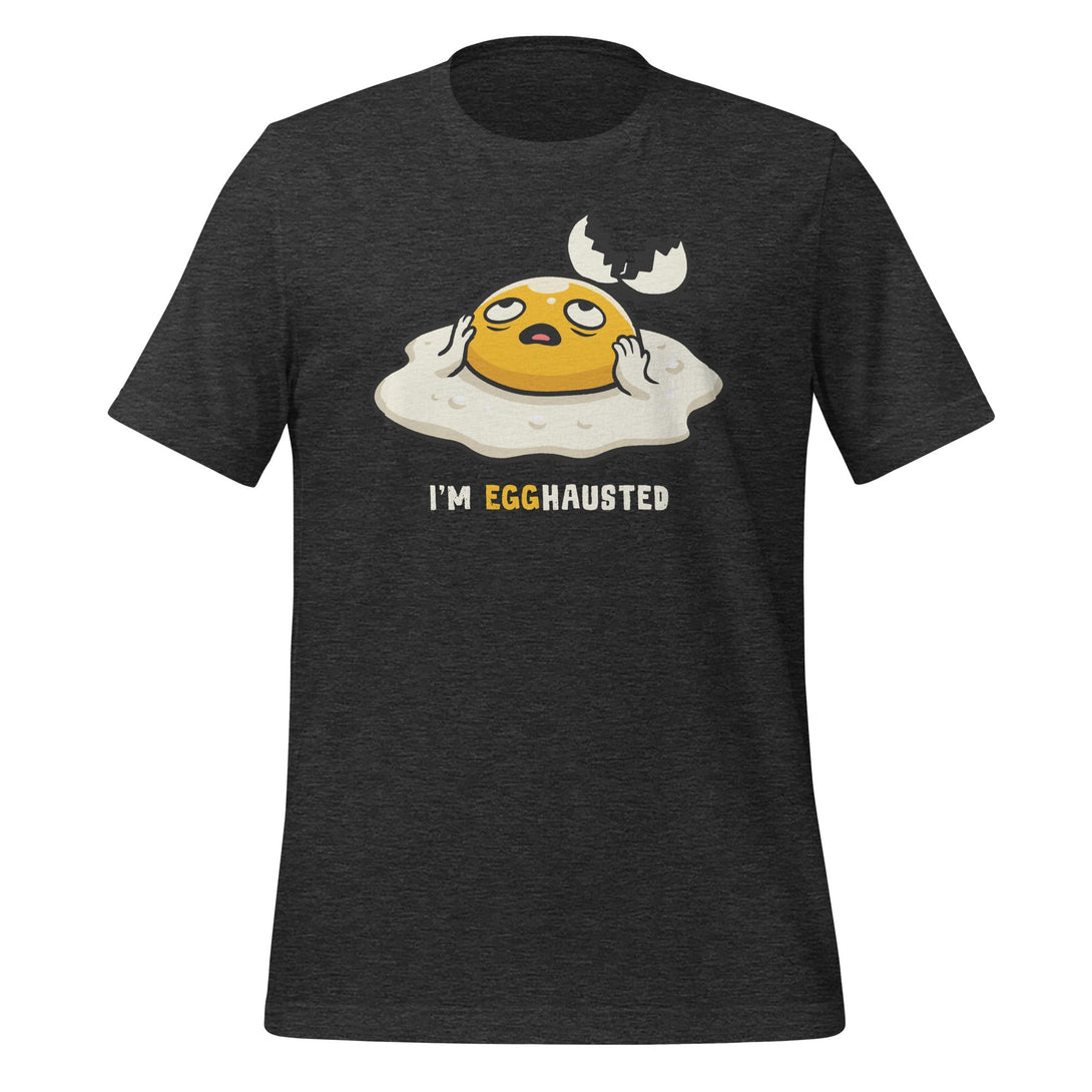 Egghausted T-shirt - GoshWow