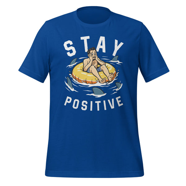 Stay Positive! T-shirt - GoshWow