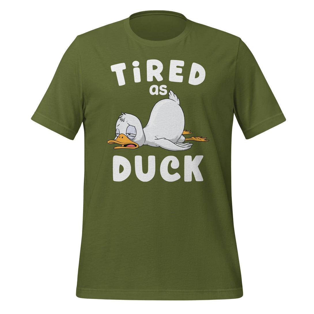 Tired as Duck T-shirt - GoshWow