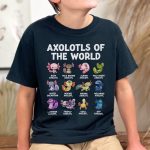 axolotls of the world shirt cute axolotl types chart
